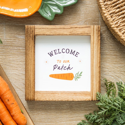 Welcome to Our Patch Wooden Framed Sign